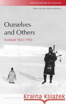 Ourselves and Others: Scotland 1832-1914 Morton, Graeme 9780748620494  - książka