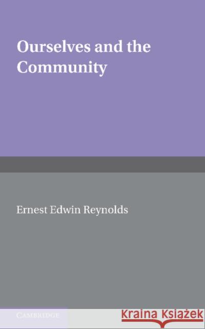 Ourselves and the Community E. E. Reynolds 9781107617902 Cambridge University Press - książka