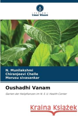 Oushadhi Vanam Munilakshmi, N., Chelle, Chiranjeevi, Sivasankar, Morusu 9786208887315 Verlag Unser Wissen - książka