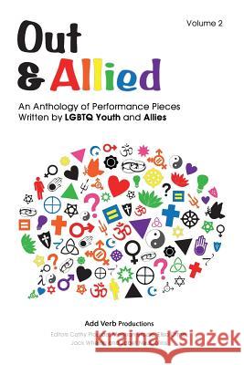 Out & Allied Volume 2: An Anthology of Performance Pieces by LGBTQ Youth & Allies Brodie, Meghan 9780991352807 Add Verb Productions - książka