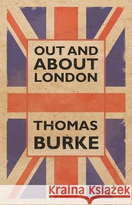 Out and About London Thomas Burke 9781473330641 Read Books - książka