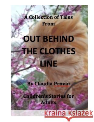 Out Behind The Clothesline Provin, Claudia 9781977645920 Createspace Independent Publishing Platform - książka