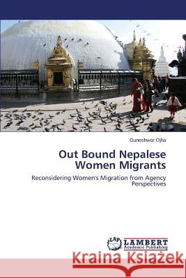 Out Bound Nepalese Women Migrants Ojha Guneshwor 9783659391682 LAP Lambert Academic Publishing - książka