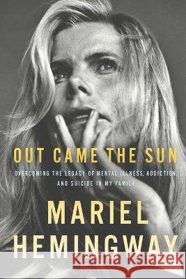 Out Came the Sun Ben Greenman Mariel Hemingway 9781682451625 Regan Arts - książka