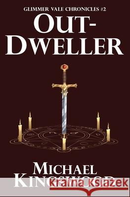 Out-Dweller: Glimmer Vale Chronicles #2 Michael Kingswood   9780998068442 Ssn Storytelling - książka