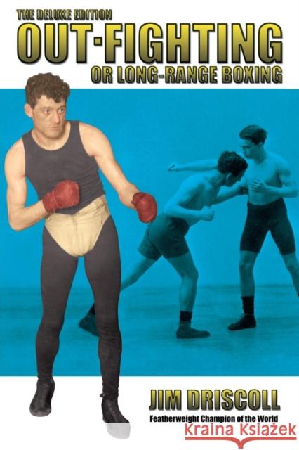 Out-Fighting or Long-Range Boxing: The Deluxe Edition Driscoll, Jim 9780973769845 PROMETHEAN PRESS - książka