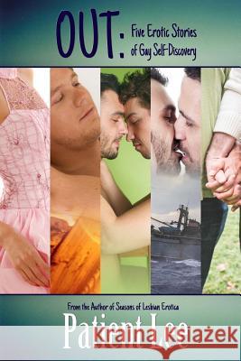 Out: Five Erotic Stories of Gay Self-Discovery Patient Lee 9781535400213 Createspace Independent Publishing Platform - książka