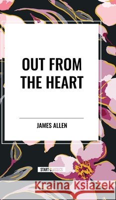 Out from the Heart Allen, James 9798880909513 Start Classics - książka