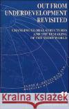 Out from Underdevelopment Revisited: Changing Global Structures and the Remaking of the Third World Mittelman, James H. 9780312164676 Palgrave MacMillan
