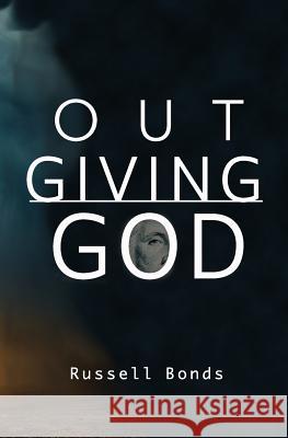 Out Giving God Russell Bonds 9781645704553 Russell Bonds - książka