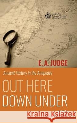 Out Here Down Under E A Judge, A D MacDonald 9781666770780 Wipf & Stock Publishers - książka