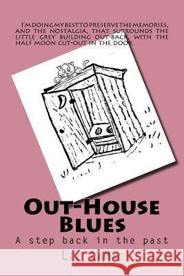 Out-House Blues Liz Lamac 9781519128089 Createspace Independent Publishing Platform - książka