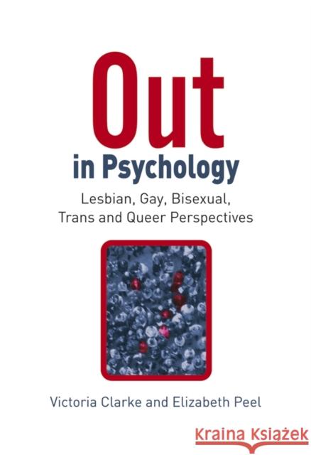 Out in Psychology: Lesbian, Gay, Bisexual, Trans and Queer Perspectives Clarke, Victoria 9780470012871 John Wiley & Sons - książka