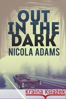 Out in the Dark Nicola Adams 9781611878417 Untreed Reads Publishing - książka