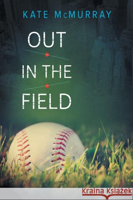 Out in the Field Kate McMurray 9781634771757 Dreamspinner Press - książka