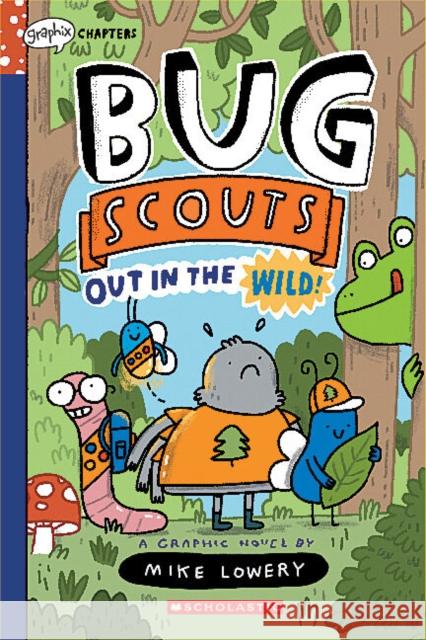 Out in the Wild!: A Graphix Chapters Book (Bug Scouts #1) Lowery, Mike 9781338726329 Scholastic Inc. - książka