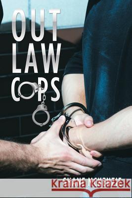 Out Law Cops Shane McKenzie 9781546285526 Authorhouse - książka
