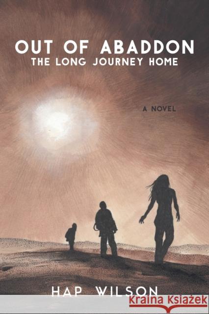 Out of Abaddon: The Long Journey Home Hap Wilson 9781039119499 FriesenPress - książka