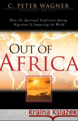 Out of Africa C. Peter Wagner Joseph Thompson 9780800797478 Chosen Books - książka