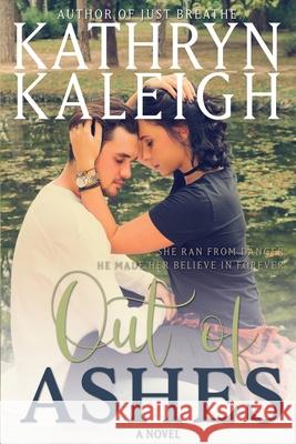 Out of Ashes Kathryn Kaleigh 9781647915186 Kst Publishing Inc. - książka