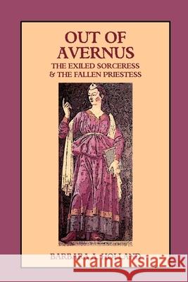 Out of Avernus: The Exiled Sorceress and The Fallen Priestess Brett Rutherford Barbara Adams Holland 9781704115689 Independently Published - książka
