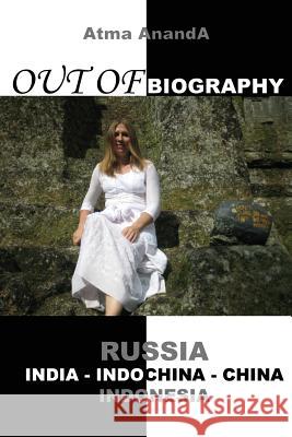 Out of Biography Atma Ananda 9781453763445 Createspace - książka