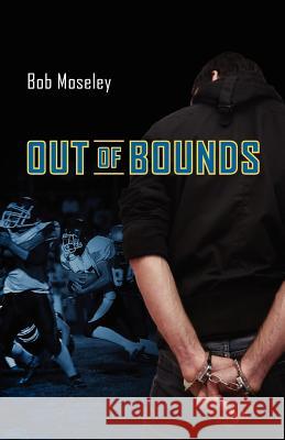 Out of Bounds Bob Moseley 9781432792817 Outskirts Press - książka