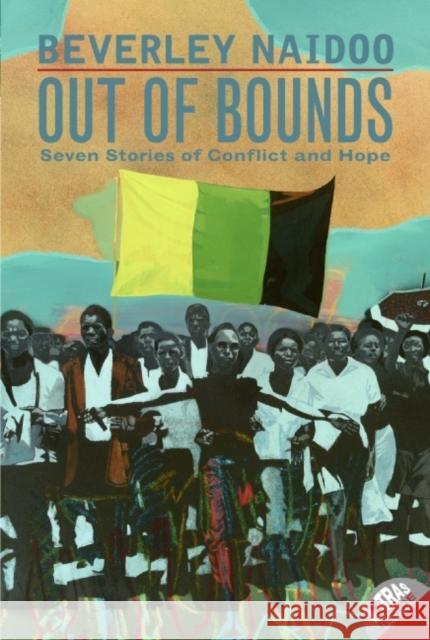 Out of Bounds: Seven Stories of Conflict and Hope Beverley Naidoo 9780060508012 HarperTrophy - książka