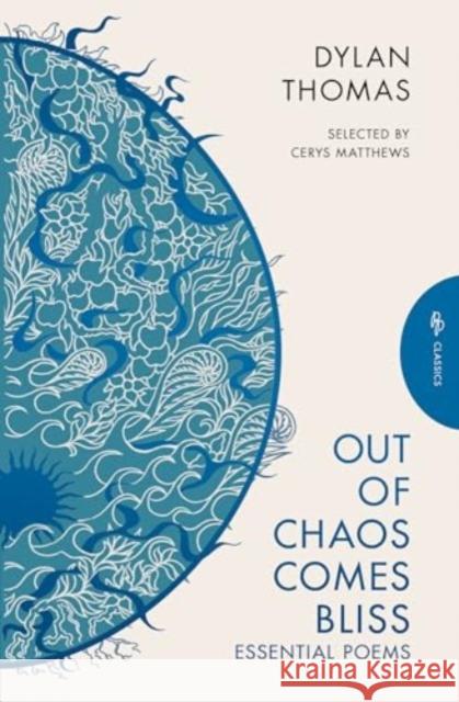 Out of Chaos Comes Bliss: Essential Poems Dylan Thomas 9781805331193 Pushkin Press - książka