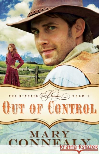 Out of Control Mary Connealy 9780764209116 Bethany House Publishers - książka