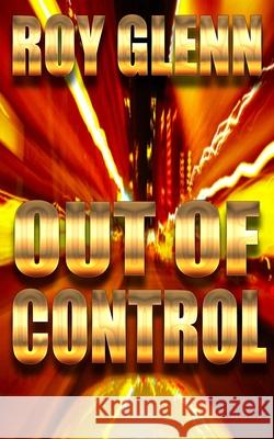 Out Of Control Glenn, Roy 9781514614990 Createspace - książka