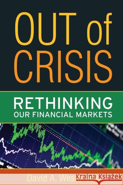 Out of Crisis: Rethinking Our Financial Markets Westbrook, David A. 9781594517273  - książka