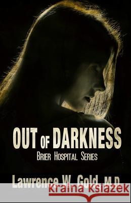 Out of darkness Gold, Lawrence W. 9781523496495 Createspace Independent Publishing Platform - książka