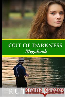 Out of Darkness Megabook Ruth Price Amish Book Lancaster Pa 9781494484781 Createspace - książka