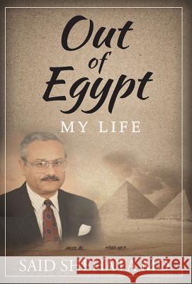 Out Of Egypt: My Life Said Shehata, MD 9781619844285 Gatekeeper Press - książka