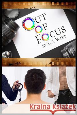 Out of Focus L. a. Witt 9781724135452 Independently Published - książka