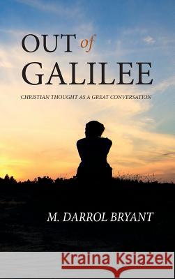 Out of Galilee M Darrol Bryant 9781532638497 Wipf & Stock Publishers - książka