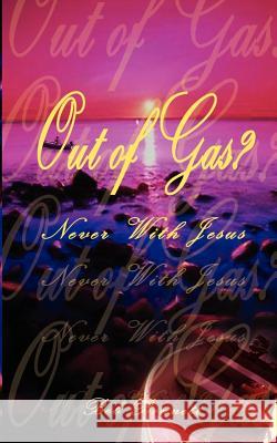 Out of Gas?: Never with Jesus Bennett, Bob 9780759645615 Authorhouse - książka