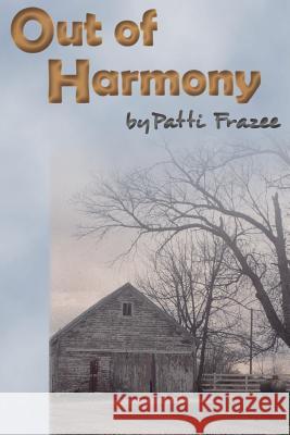 Out of Harmony Patti Frazee 9781467909181 Createspace - książka