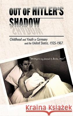 Out of Hitler's Shadow: Childhood and Youth in Germany and the United States, 1935-1967 Stackelberg, Roderick 9781450260343 iUniverse.com - książka