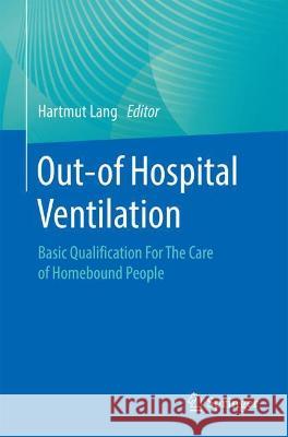 Out-of Hospital Ventilation: An Interdisciplinary Perspective on Landscape and Health Hartmut Lang 9783662641958 Springer - książka