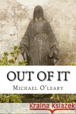 Out of It Michael J. O'Leary 9781869421588 Earl of Seacliff Art Workshop - książka