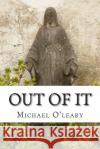 Out of It Michael J. O'Leary 9781869421588 Earl of Seacliff Art Workshop