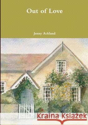 Out of Love Jenny Ackland 9781291361049 Lulu.com - książka