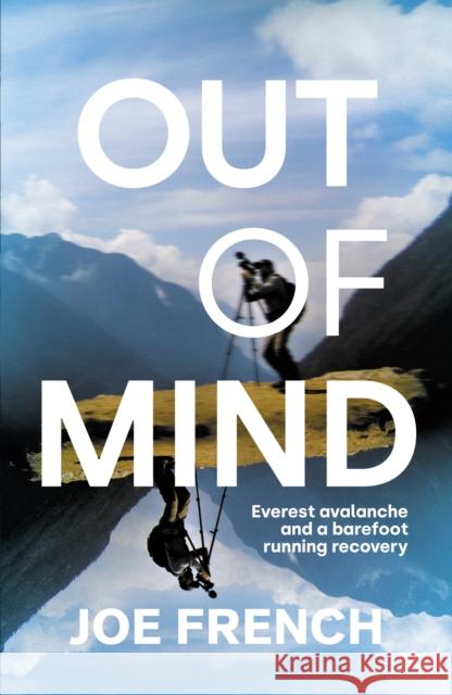 Out of Mind: Everest Avalanche and a Barefoot Running Recovery Joe French 9781914518324 Sandstone Press Ltd - książka