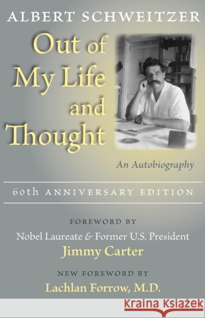 Out of My Life and Thought: An Autobiography Schweitzer, Albert 9780801894121 Johns Hopkins University Press - książka