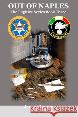 Out of Naples: Fugitive Series Book 3 James Castagno 9780996943659 James Castagno - książka