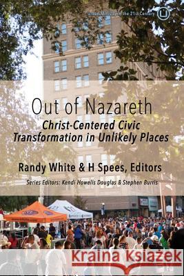 Out of Nazareth: Christ-Centered Civic Transformation In Unlikely Places White 9780997371772 Urban Loft Publishers - książka