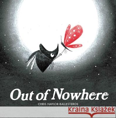 Out of Nowhere Chris Naylor-Ballesteros Chris Naylor-Ballesteros 9781534481008 Simon & Schuster Books for Young Readers - książka