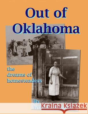 Out of Oklahoma: The Dreams of Homesteaders William E. Jones 9781466365537 Createspace - książka